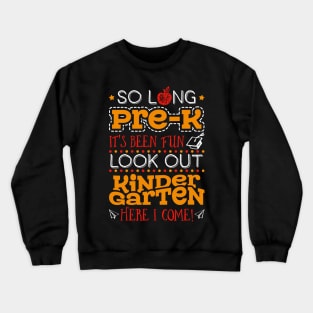 Graduation So Long Pre-K T-Shirt Kindergarten Here I Come Crewneck Sweatshirt